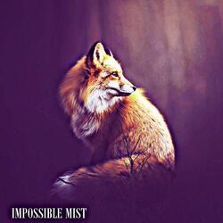 Impossible Mist