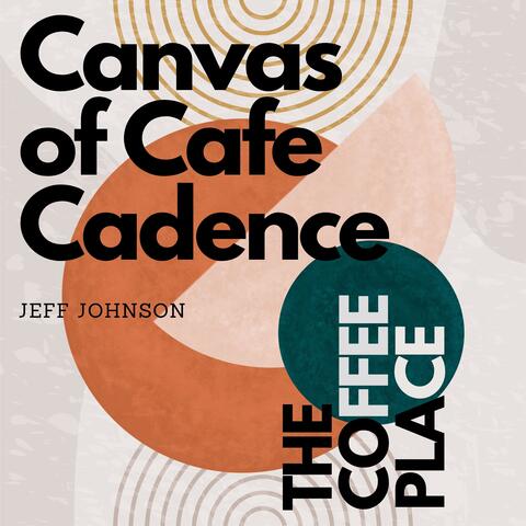 Canvas of Cafe Cadence