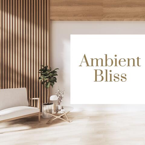 Ambient Bliss - Enchanting Melodies for Meditation, Yoga, and Relaxation