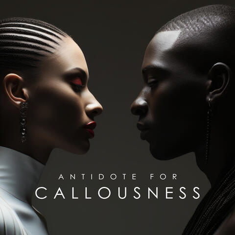 Antidote for Callousness