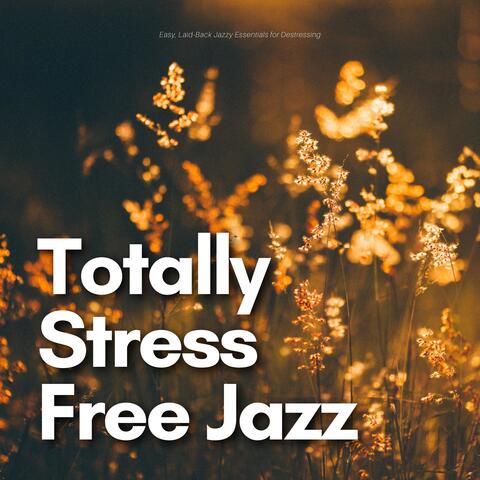 Easy, Laid-back Jazzy Essentials for Destressing