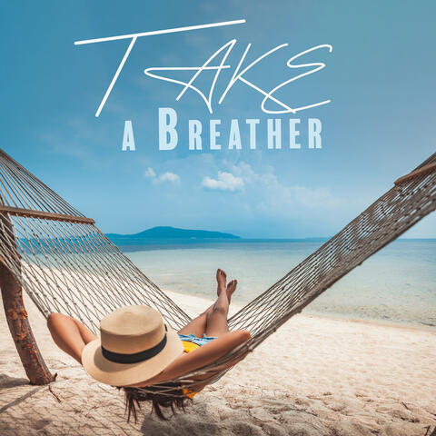 Take a Breather: Relaxation Break for Mind, Body and Soul