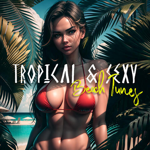 Tropical & Sexy Beach Tunes