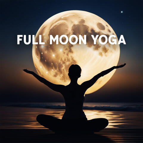 Full Moon Yoga: Energy Flow Through Me, Yoga Power