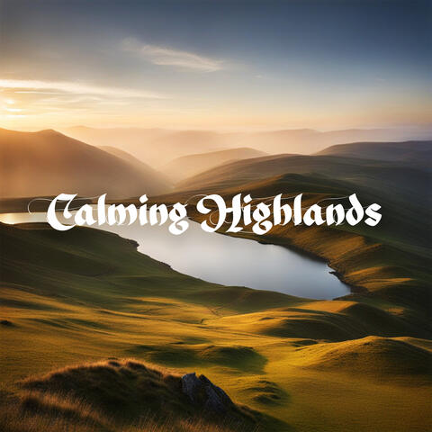 Calming Highlands: Ancienty Pathways to Relaxation, Celtic Nature
