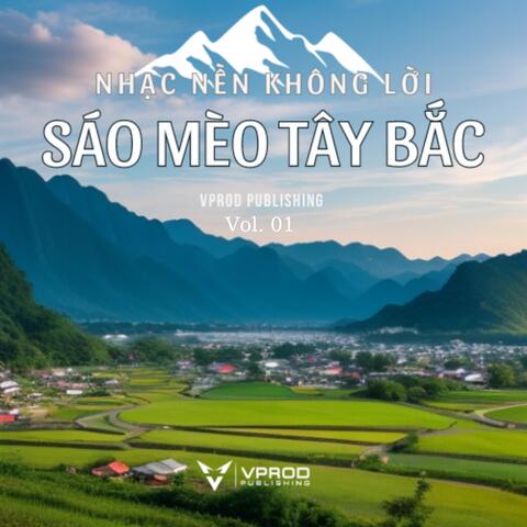 Sáo Mèo Tây Bắc - Nhạc Nền Không Lời Vol. 01