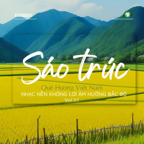 Sáo Trúc Quê Hương Việt Nam - Nhạc Nền Không Lời Âm Hưởng Bắc Bộ Vol.01