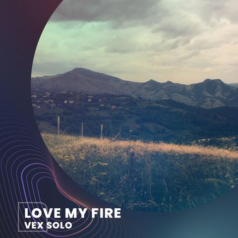 Love My Fire