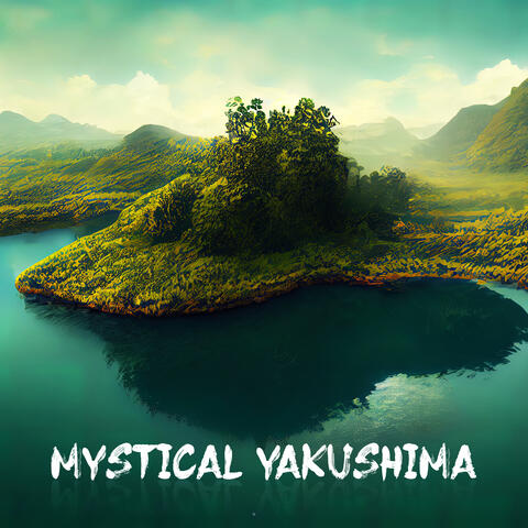 Mystical Yakushima
