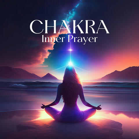 Chakra Inner Prayer: Awaken Your Buddha Wisdom