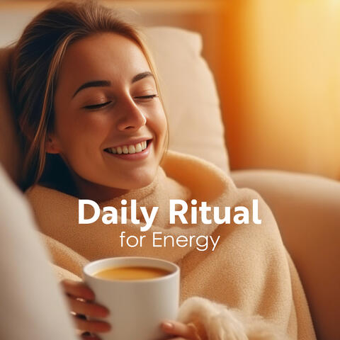 Daily Ritual for Energy: Boost Your Levels of Energy