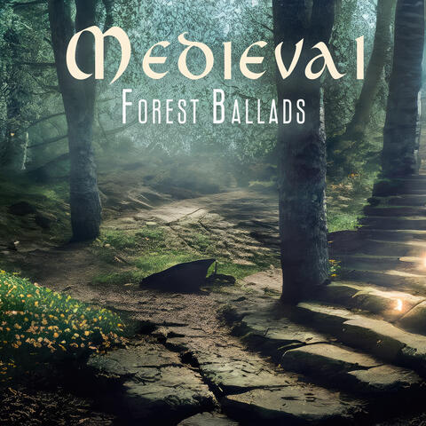 Medieval Forest Ballads: Fall Asleep Quickly, Eliminate Stress and Relax