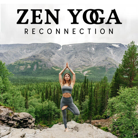 Zen Yoga Reconnection: Feel The Healing Sounds, Balancing Spirit