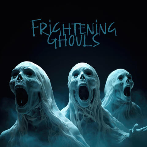 Frightening Ghouls: Horrific Halloween Noises, Scary Soundscapes, Mysterious Monsters