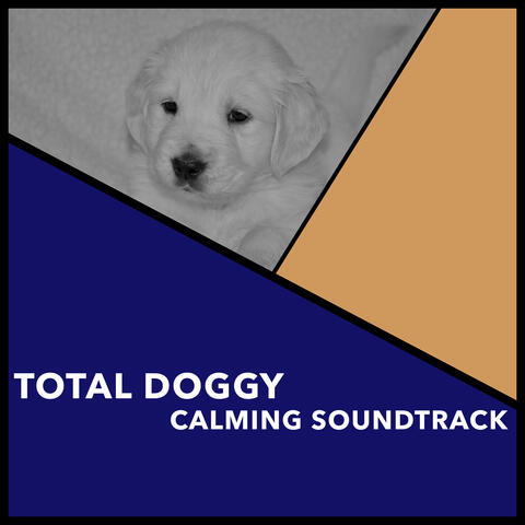 Total Doggy Calming Soundtrack