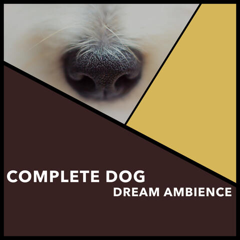 Complete Dog Dream Ambience