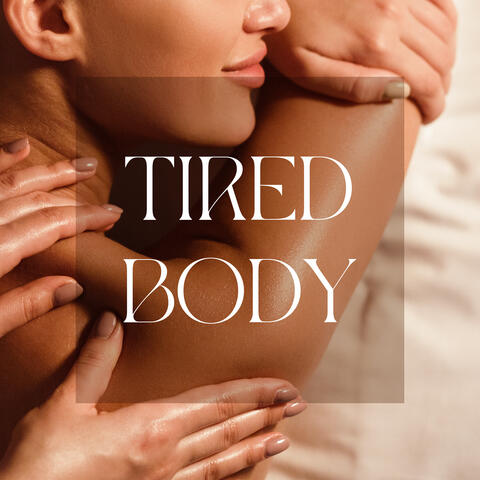 Tired Body: Relaxing Massage Session