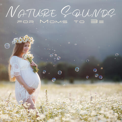 Nature Sounds for Moms to Be: Calming Pregnancy Relaxation Session