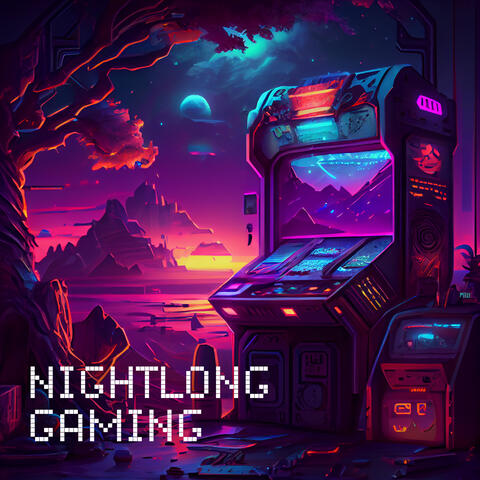 Nightlong Gaming: Chill Out Background Music for Night Gaming & Relax