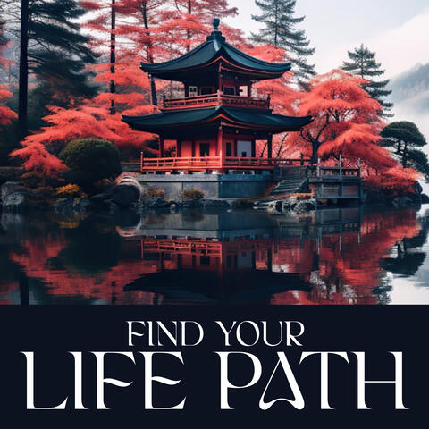 Find Your Life Path: Transforming Yourself, A Path Full of Patience, Inner Dialogue, Letting Thoughts Go