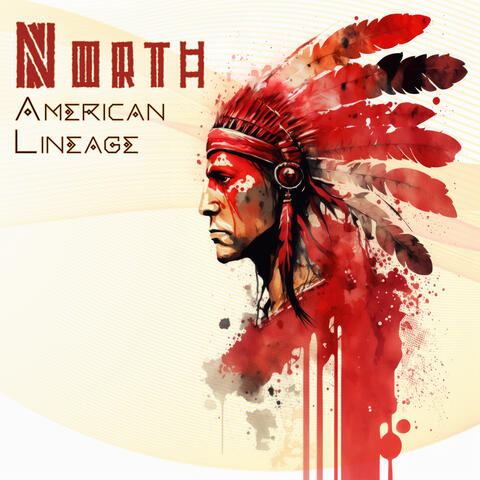 North American Lineage - Truly Shamanic Songs