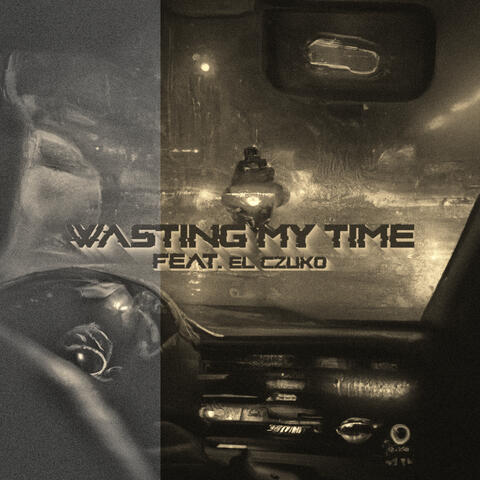Wasting My Time
