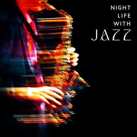 Night Life With Jazz: Relaxing Home Alone Moments