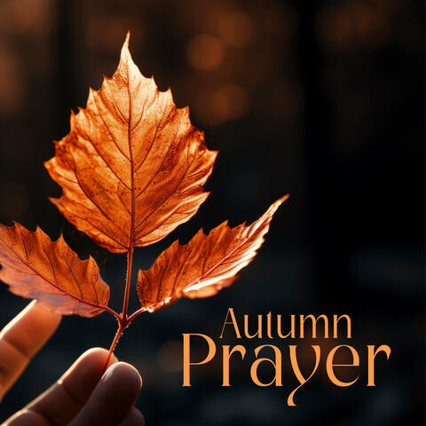 Autumn Prayer: Spiritual Collection, Engage in Quiet Time, Faith Music