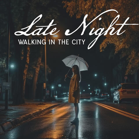 Late Night Walking in the City