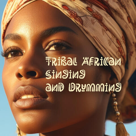 Tribal African Singing and Drumming