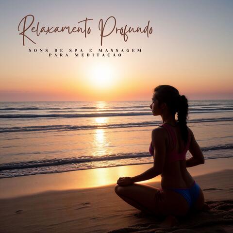 Relaxamento Profundo: Sons de Spa e Massagem para Meditação