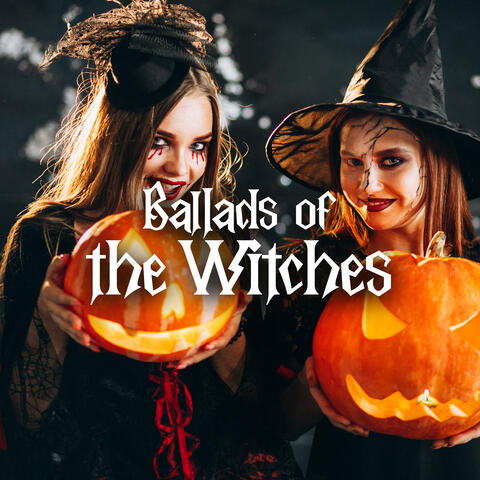Ballads of the Witches (Halloween Organs Music 2023)
