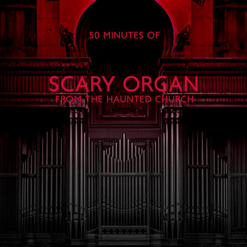 50 Minutes of Scary Organ from the Haunted Church