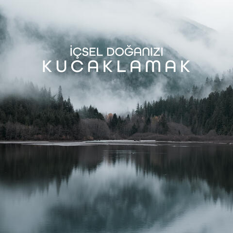İçsel Doğanızı Kucaklamak: Doğayla Ruhsal İlişkinizi Yeniden Kurun, Hayatınızda ve Kendinizle Daha Rahat Olun