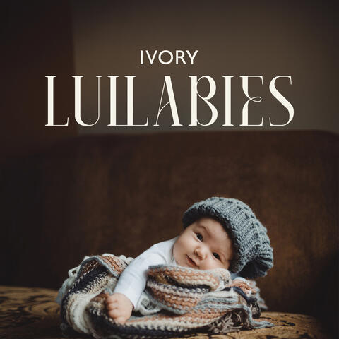 Ivory Lullabies - Soft Piano Melodies For Little Ones