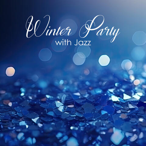 Winter Party with Jazz: Cold Night Warmer, Soothing Ambience