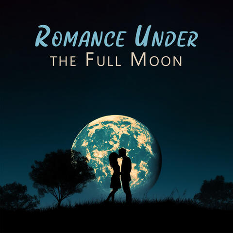 Romance Under the Full Moon