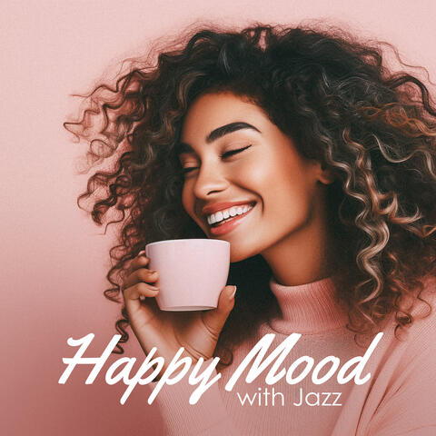 Happy Mood with Jazz