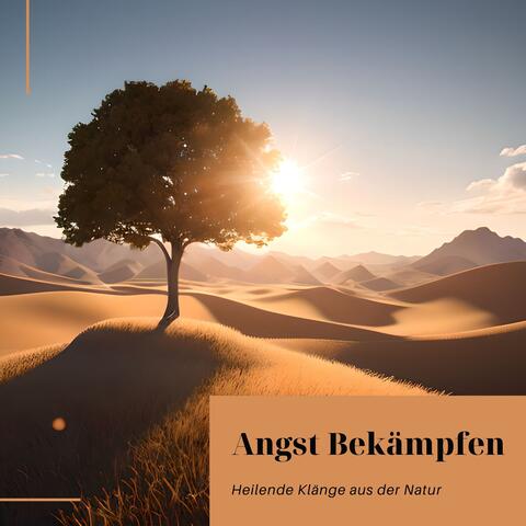 Angst Bekämpfen: Heilende Klänge aus der Natur