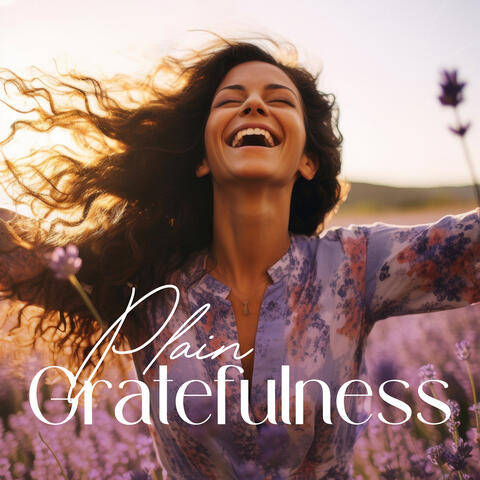 Plain Gratefulness: Be a Better Person, Grateful Meditation Sounds