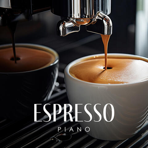 Espresso Piano: Cozy Coffee Shop, Soft Piano for Morning, Coffee Break