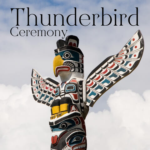 Thunderbird Ceremony – American Indian Ritual Songs