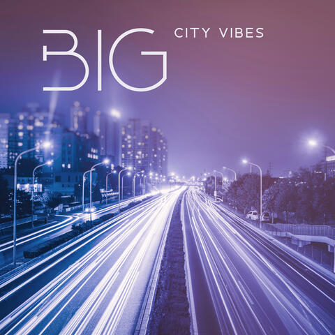 Big City Vibes - Jazz Music For Urbanites