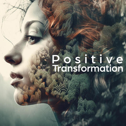 Positive Transformation – Meditation For Positive Changes