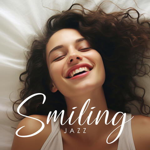 Smiling Jazz: Happiness, Good Mood, Positive Energy