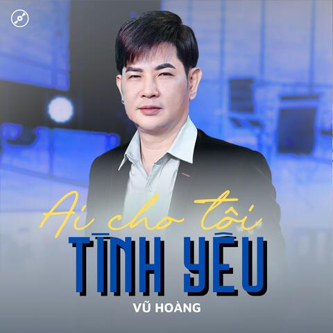 Ai Cho Tôi Tình Yêu