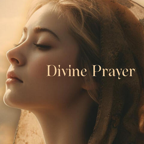 Divine Prayer: Musical Background For Prayer For Mercy, Praise, Healing
