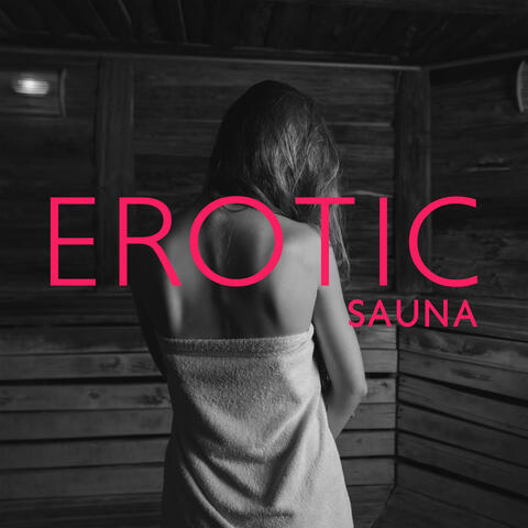 Erotic Sauna: Very Hot Sexy Sensations with Sensual Jazz