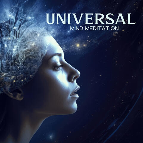 Universal Mind Meditation: Harmonizing Consciousness For Inner Peace