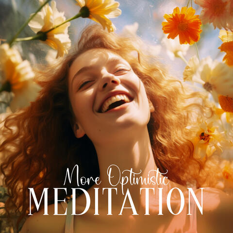 More Optimistic Meditation